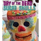 Day of the Dead Sugar Skulls